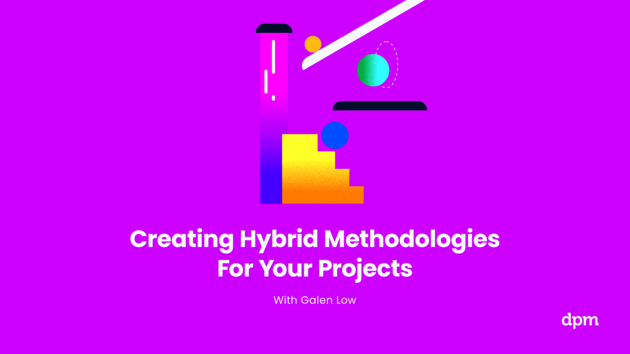 Creating Hybrid Methodologies For Your Projects-video thumbnail