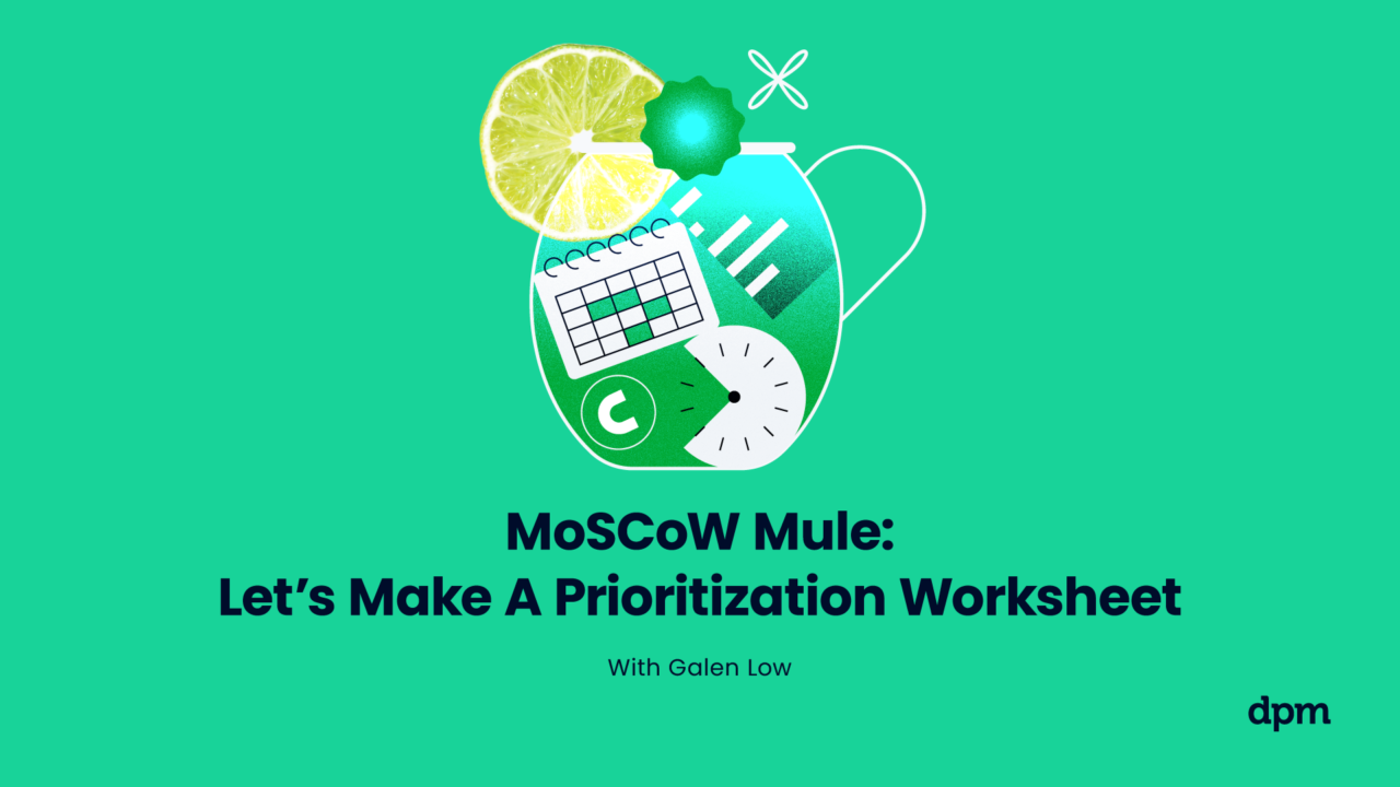 MoSCoW Mule: Let's Make A Prioritization Worksheet